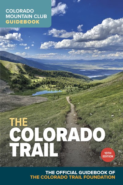 Colorado Trail Guidebook 10th Edition