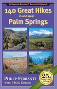 140 Great Hikes in and near Palm Springs, 25th Anniversary Edition