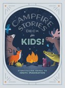Campfire Stories Deck – For Kids!: Storytelling Games to Ignite Imagination Campfire Stories Deck – For Kids!: Storytelling Games to Ignite Imagination