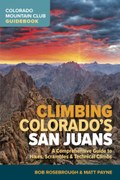 Climbing Colorado’s San Juans: A Comprehensive Guide to Hikes, Scrambles, and Technical Climbs