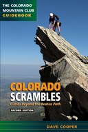 Colorado Scrambles: Climbs Beyond the Beaten Path, 2nd Edition Colorado Scrambles: Climbs Beyond the Beaten Path, 2nd Edition