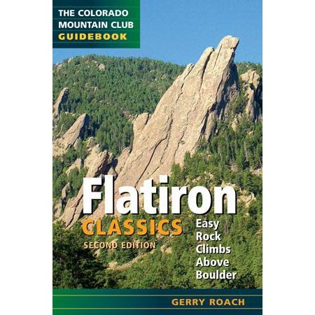 Flatiron Classics: Easy Rock Climbs Above Boulder, 2nd Edition
