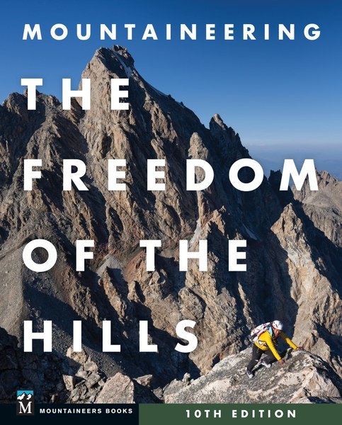 NOT AVAILABLE: Mountaineering: The Freedom of the Hills: Not Available: 10th Edition